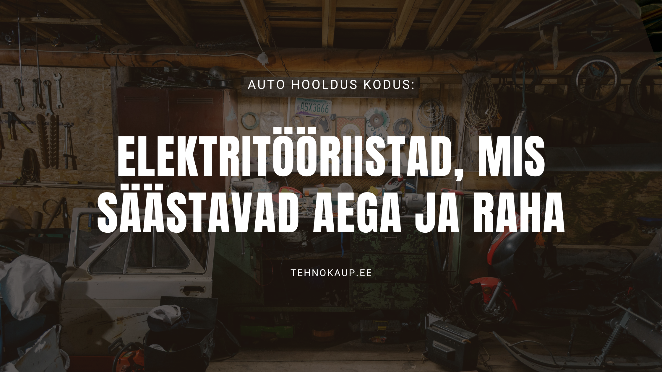 Auto hooldus kodus: elektritööriistad, mis säästavad aega ja raha